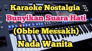 Download lagu Bunyikan Suara Hati (Karaoke Nada Wanita) - Obbie Messakh mp3
