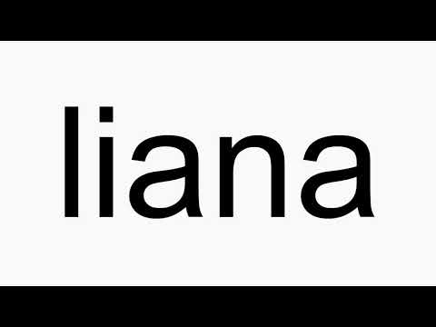 How to pronounce liana