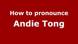 How to pronounce Andie Tong