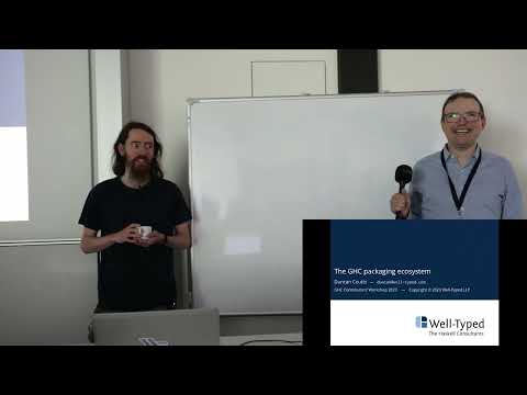 The GHC Packaging Ecosystem - Duncan Coutts - 2023 GHC Contributor's Workshop