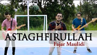 Download lagu Astaghfirullah _ Fajar Maulidi | cover mp3