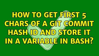 How to get first 5 chars of a git commit hash id and store it in a variable in bash?