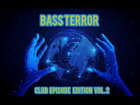 💥BASS TERROR💥 - Club_Episode_Edition Vol. 2💥