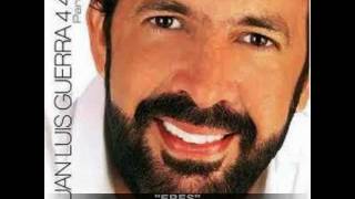 ERES - Juan Luis Guerra y 4:40