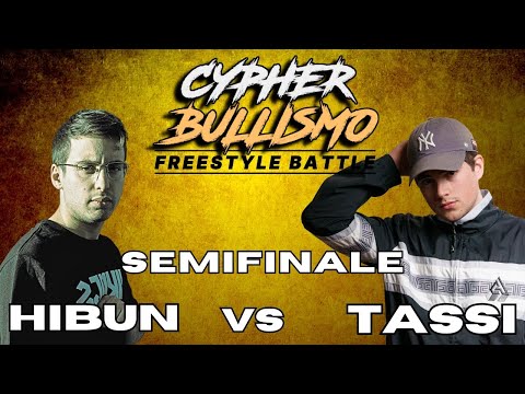 CYPHER BULLISMO - HIBUN vs TASSI (Semifinali)