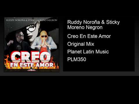 Ruddy Noroña & Sticky Moreno Negron - Creo En Este Amor (Original Mix)