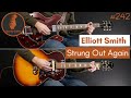 Strung Out Again - Elliott Smith (Guitar Cover #242)
