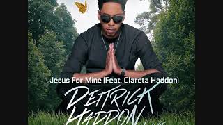 Deitrick Haddon &amp; Hill City Worship Camp - Jesus For Mine (Feat. Clareta Haddon)