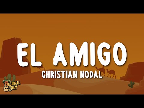 Christian Nodal - El Amigo (Letra/Lyrics)