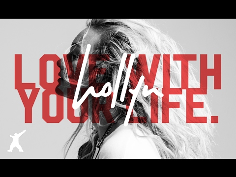Hollyn - Love With Your Life (Official Lyric Video)