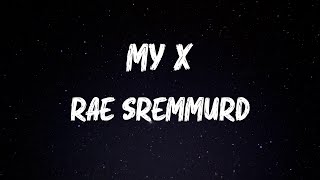 Rae Sremmurd - My X (Lyrics)