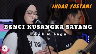 Download lagu BENCI KUSANGKA SAYANG - SONIA || LIRIK DAN LAGU (COVER INDAH YASTAMI) mp3