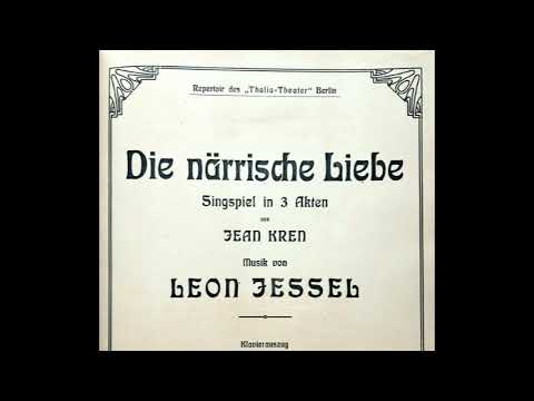 Leon Jessel     Die närrische Liebe     Auszüge aus Akt I (Klavier solo)