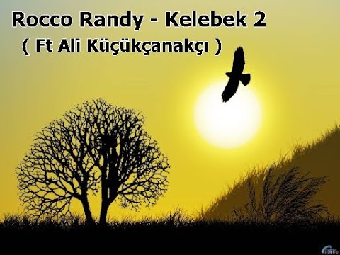 Rocco Randy - Kelebek 2 ( Ft Ali Küçükcanakcı ) 2022