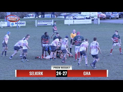RUGBY REPORT & ACTION: SELKIRK 24-27 GHA - PREMIERSHIP 5.3.22