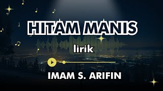 Download lagu IMAM S. ARIFIN - HITAM MANIS Lirik ( Lirik Lagu ) MUSIK MALAYSIA LIRIK by Life Records Malaysia mp3 Download lagu IMAM S. ARIFIN - HITAM MANIS Lirik ( Lirik Lagu ) MUSIK MALAYSIA LIRIK by Life Records Malaysia mp3