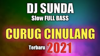 Download lagu DJ Sunda CURUG CINUL4NG Slow Remix Full Bass Terbaru 2021 mp3