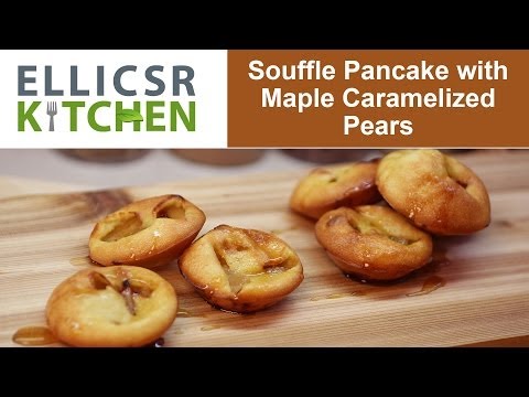 Souffle Pancake with Maple Caramelized Pears