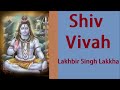 Shiv Vivah By Lakhbir Singh Lakkha Original