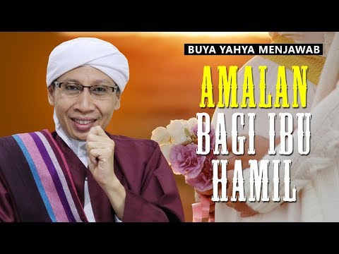 Amalan Bagi Ibu Hamil - Buya Yahya Menjawab