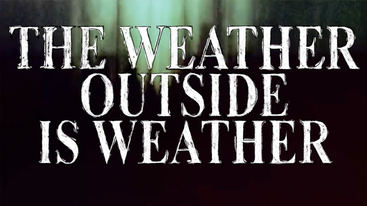 The Weather Outside is Weather - Official Trailer - Think Thank [HD]