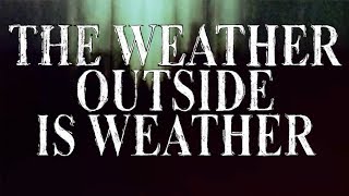 The Weather Outside is Weather - Official Trailer - Think Thank [HD]