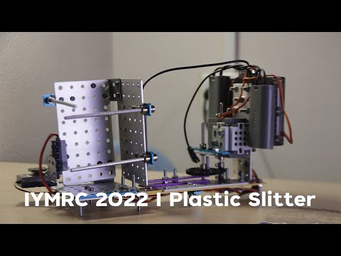 IYMRC 2022  l Robot Creation I  Plastic Slitter I Gold Prize 🏆
