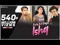 Rula Ke Gaya Ishq Bhavin Sameeksha Vishal Stebin Ben Sunny Inder Kumaar