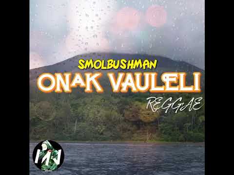 Onak Vauleli by SMOL BUSHMAN