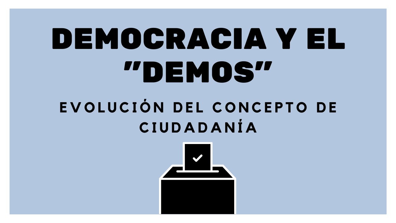 Democracia y el Demos: el concepto de ciudadanía