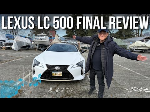 ENGINEER'S FINAL REVIEW LEXUS LC 500 INSPIRATION SERIES // ONE YEAR OWNER'S REPORT // GOOD BYE