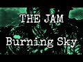 THE JAM - Burning Sky (Lyric Video)