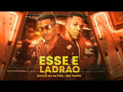 BARCA NA BATIDA, MC TOPRE - ELAS FALAM ESSE É LADRÃO | ESSE É LADRÃO- REMIX BREGA FUNK #bregãfunk
