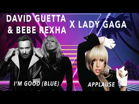 David Guetta & Bebe Rexha x Lady Gaga - I'm Good (Blue) vs. Applause (NightBOSS Mashup)