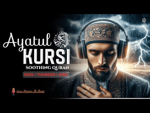 100x Ayatul Kursi with Calming Rain, Thunder, and Birds | Ultimate Peace & Protection #ayatul_kursi