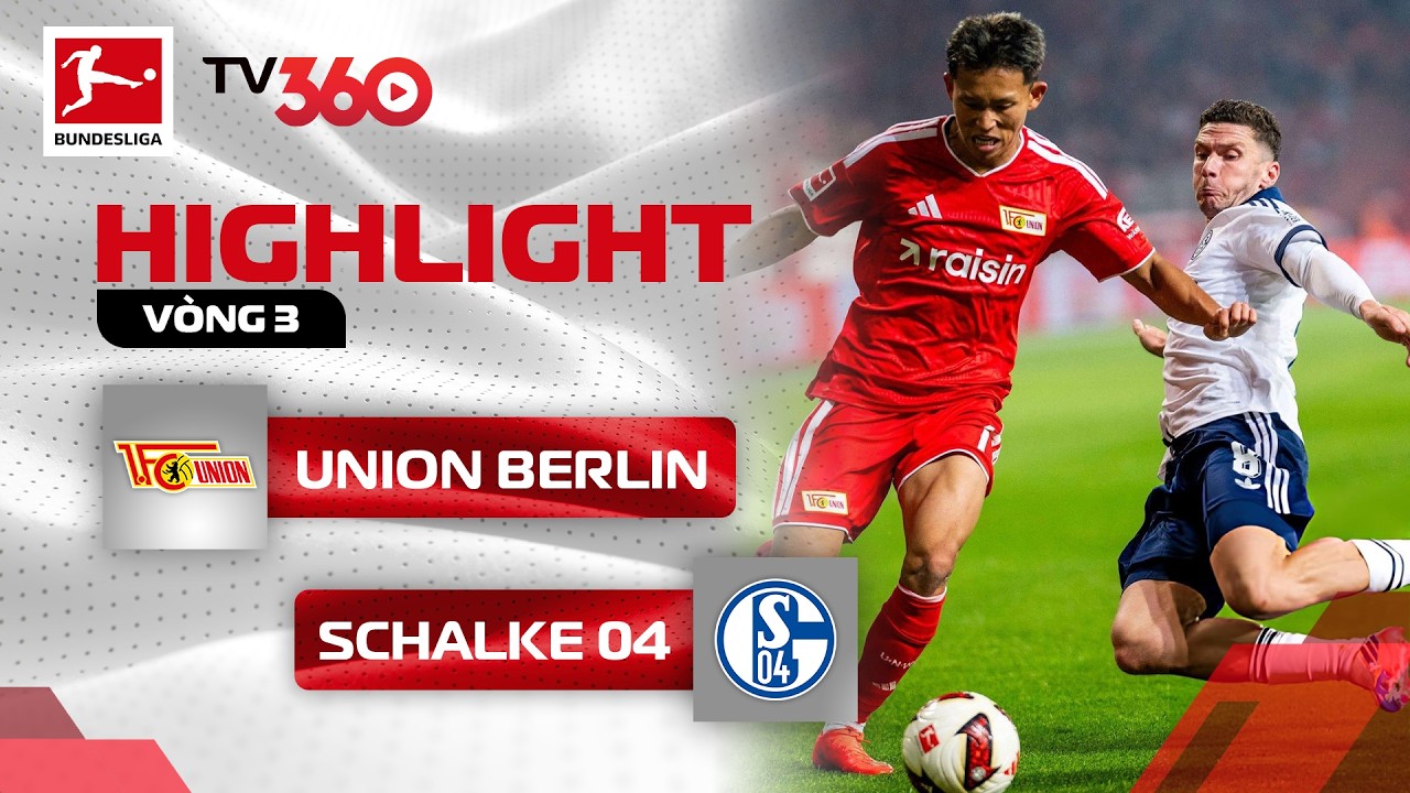 HIGHLIGHTS UNION BERLIN - SCHALKE 04 | CẢM XÚC CHIẾN THẮNG ĐẦU TIÊN | BUNDESLIGA 26-27