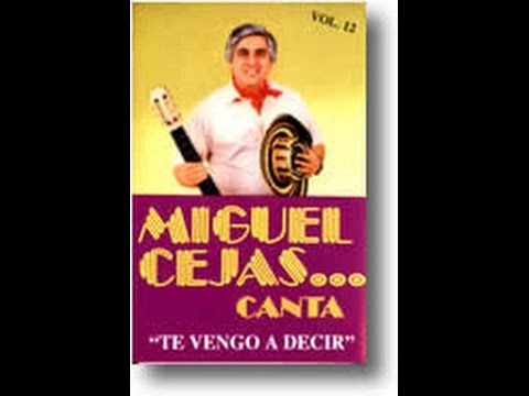 Miguel Cejas_ Te Vengo a Decir Vol 12_ (Disco Completo).. (1992)