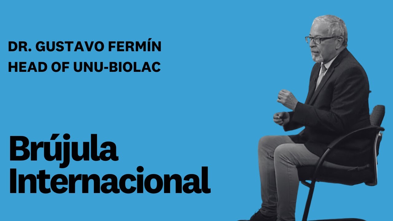 UNU Biotechnology Programme for Latin America and the Caribbean at Brújula Internacional