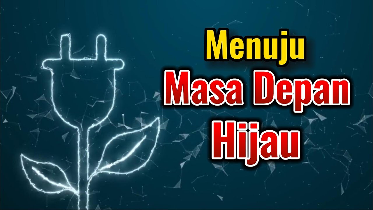 Menuju Masa Depan Hijau: Mengeksplorasi Teknologi Ramah Lingkungan