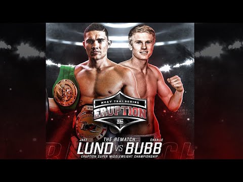Eruption Muay Thai 15: Jake Lund vs Charlie Bubb 2