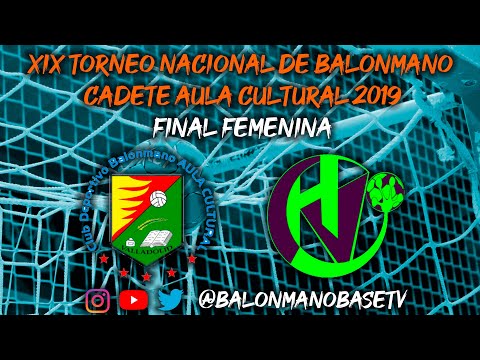 Cad Fem - AULA VALLADOLID 🆚 HANDVALL | Final Femenina -🏆 XIX Torneo Nacional Cadete Aula Cultural
