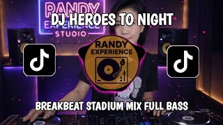 Download lagu DJ HEROES TO NIGHT BREAKBEAT REMIX mp3