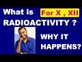 RadioActivity 02 What Is Radioactivity Why Some Atoms Are Radioactive ICSE CBSE Class X XII