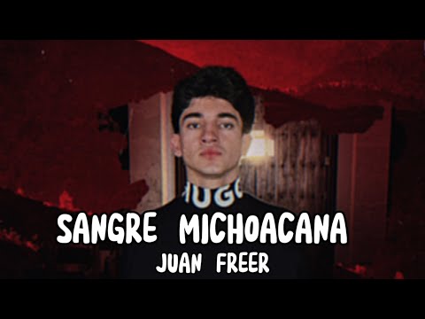 Juan Freer - Sangre Michoacana [Video Lyric]