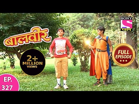 Baalveer | Full Episode | Episode 327 | 27th March, 2021