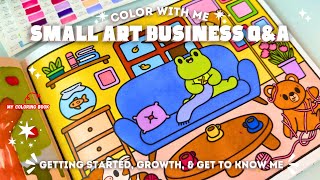 Starting Your Small Art Business: Tips, Coloring & Chatting | Small Art Business Q&A