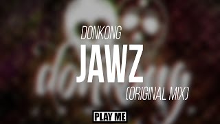Donkong - Jaws (Original Mix)