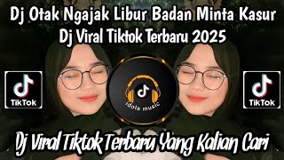 Download lagu DJ OTAK NGAJAK LIBUR BADAN MINTA KASUR | BANGUN PAGI BADAN PEGEL TAPI GAK BISA LIBUR VIRAL DI TIKTOK mp3