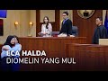 ECA HALDA SIBUK SENDIRI YANG MULIA SEWOT! (3/3) MAIN HAKIM SENDIRI
