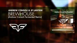 Andrew Consoli & JP Lantieri - Brewhouse (Andrew Consoli Fermented Remix) [Flemcy Music]